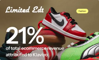 Limited Edt sneakers with text: "21% of total ecommerce revenue attributed to Klaviyo." Fashion label visible.