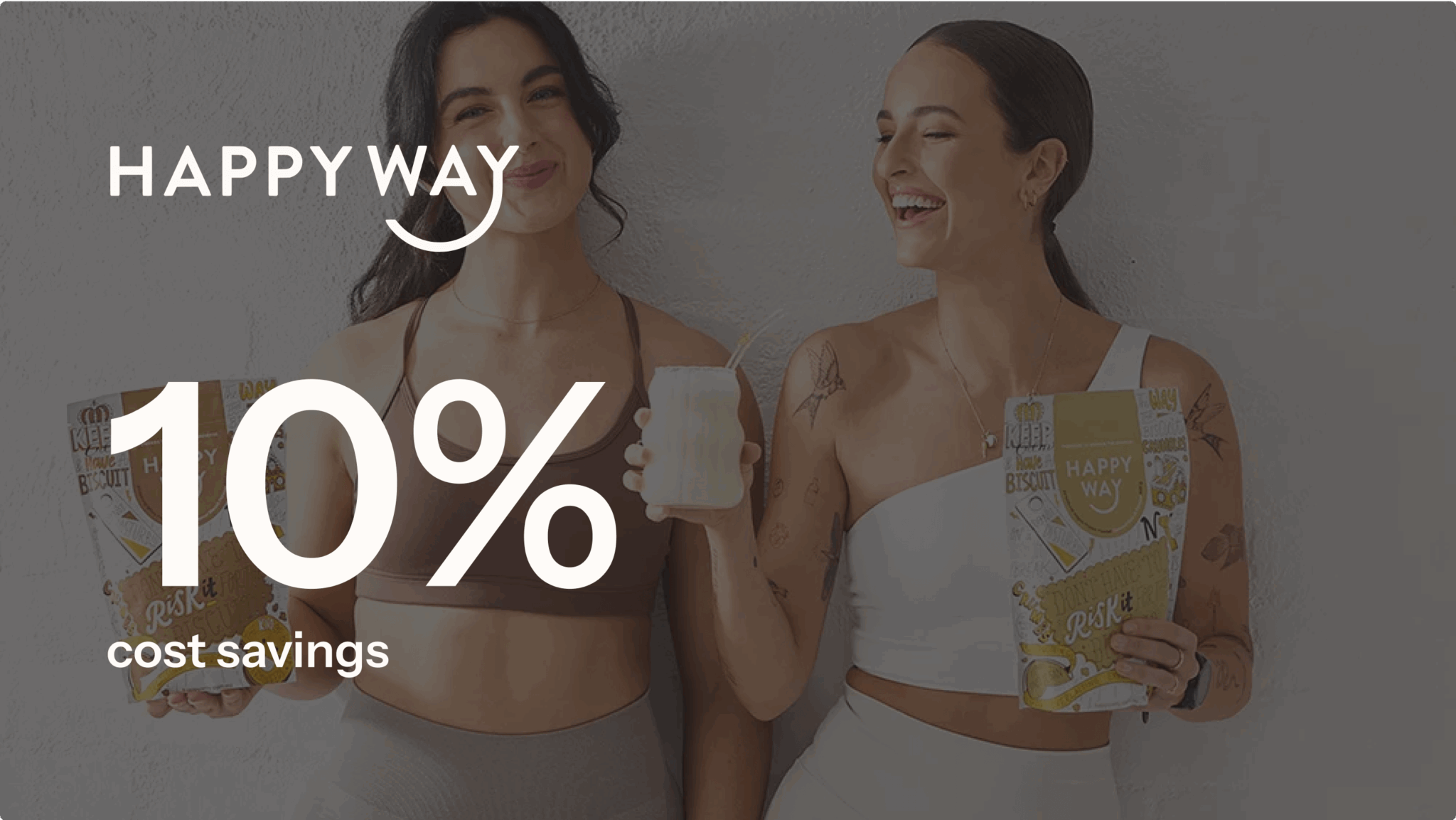 Two women smiling, holding Happy Way products. Text overlay: "HAPPY WAY 10% cost savings.